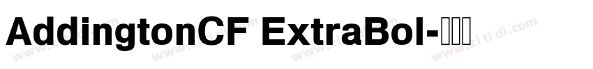 AddingtonCF ExtraBol字体转换 AddingtonCF ExtraBol字体转换